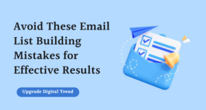 Avoid These Email List Building Mistakes for Effective Results